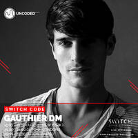 SWITCH CODE #EP34 - Gauthier DM by Switch Code by Switch Entertainment