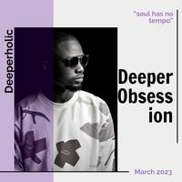 Deeperholic - Deeper Obsession(March 2023) by Deeperholic