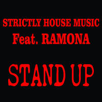 Stand Up - Strictly House Music. Feat. Ramona (Extended Re-Mix) by Strictly House Music
