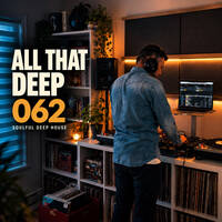 All That Deep 62 by Dj A.Soul