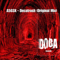 A503X - Decatrash (Original Mix) by Doga Records