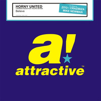 HORNY UNITED FEAT. PHILIPPE HEITHIER (w/ MAURIZIO INZAGHI) - &quot;Believe&quot; // Zito's HU Original Mix by ATTRACTIVE MUSIC