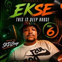LID Presents EKSE this is Deep House Vol 6 Mixed By SKDZeep by Sk Deep Mtshali