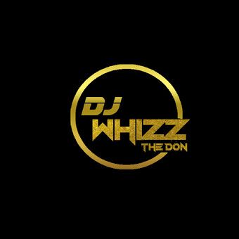 Dj Whizz The Don