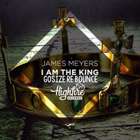 James Meyers - i Am The King ( Gosize Re Bounce ) Free Download Buttom Buy by Gosize