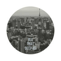 All That Deep 45 by Dj A.Soul