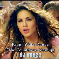 Paani Wala Dance(The Countdown Mashup)-UNTGD by Dj Mirza