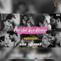 Phir Aur Kya Chahiye (Mashup) - SiDD iNSANEZ by Bollywood DJs Club