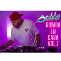 RUMBA EN CASA VOL.1 2024 - @DJBOBBYMUSIC by Dj Bobby Music