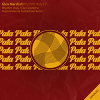 Glen Marshall - Rhythm Holy (Original Mix) by Glen Marshall