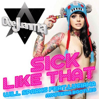 Will Sparks Feat.Luciana - Sick Like That (DeeJuanma Mysteria Bootleg) by DeeJuanma