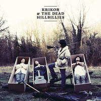 Krikor And The Dead Hillbillies Remix, bonus and Alternate Versions