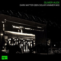 OliverAlex - Dark Matter Remix (Ben Solar Hammer Mix) by Ben Solar