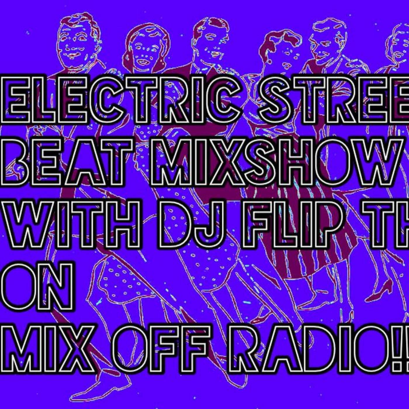 Mix Off Radio - Electric Street Beat MixShow 1_3_22 (DJ Mix) Newmusic_HouseMusic_ElectronicMusic_Afterhours episode artwork