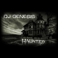 DJ Genesis - Haunted (original mix) by DJ Genesis