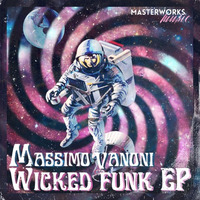 MASSIMO VANONI - [WICKED FUNK E.P BLEND] - Available Now by 80's Child [Masterworks Music]