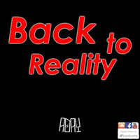 "Back to Reality" EP - OUT NOW!