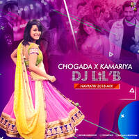 DJ LiL'B - Chogada x Kamariya - Navratri 2018 Mix by DJ LiL B (Bhavini Shah)