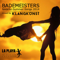 BADEMEISTERS favorite-Summer-Songs 2014 [mixed by KlangKunst] by KlangKunst