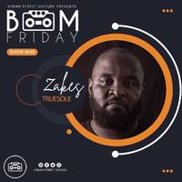 BOOMFRIDAY SHOW #069 MIX BY ZAKES TRUESOLE by #BoomFriday