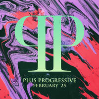 Plus Progressive February '25 by Royscope