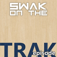 Swak on Trak - Episode 001 by swak