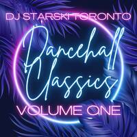 DJ Starski - Dancehall Reggae Classics Volume 1 | 1980's and Early 90's Edition by Dj Starski YYZ