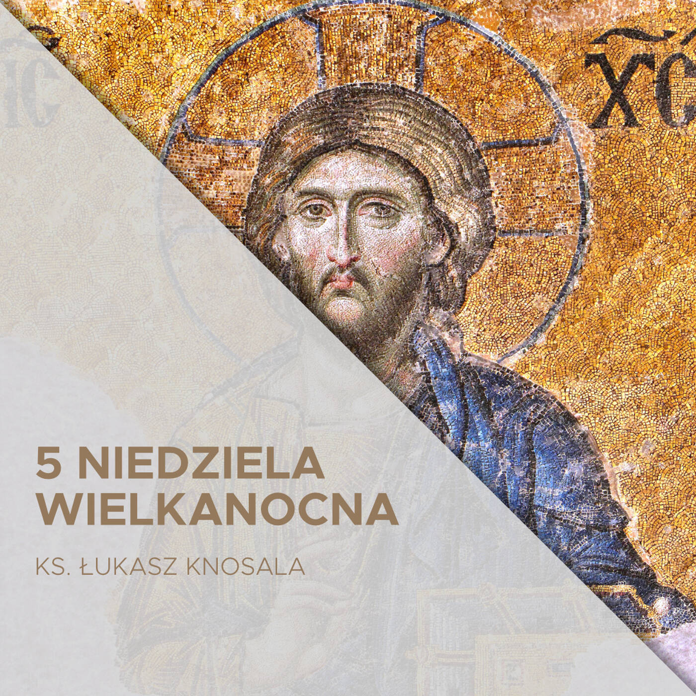 10.05.2020 - 5 Niedziela Wielkanocna (A) - ks. Łukasz Knosala episode artwork