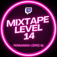Mixtape Level 14 by Fernando López Dj