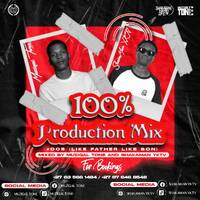 100% Production Mix 005 (Like Father Like Son) mixed by Muziqal Tone &amp; ShakaMan YKTV by Muziqal Tone