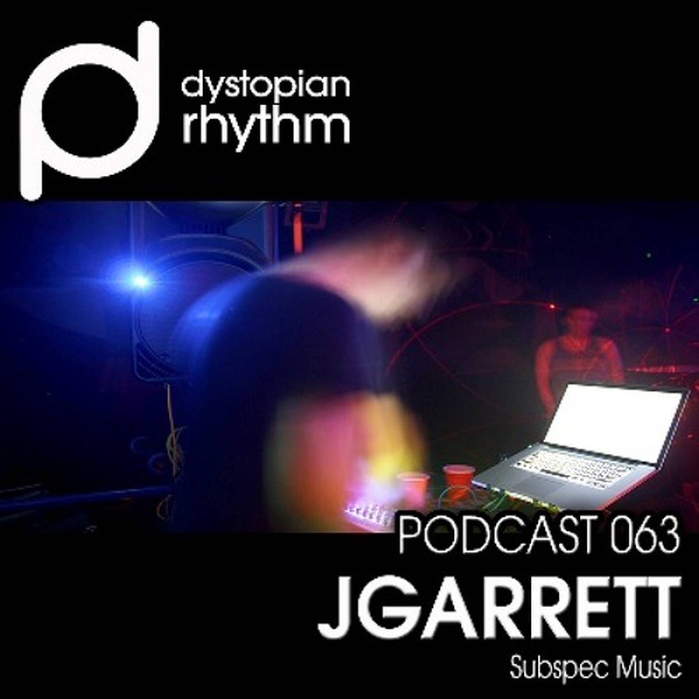Dystopian Rhythm Podcast 063 - JGarrett episode artwork