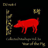 Collected Mashups Vol. 2a: Year Of The Pig