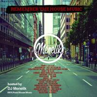 Remember that House ! by Deejay Menelik