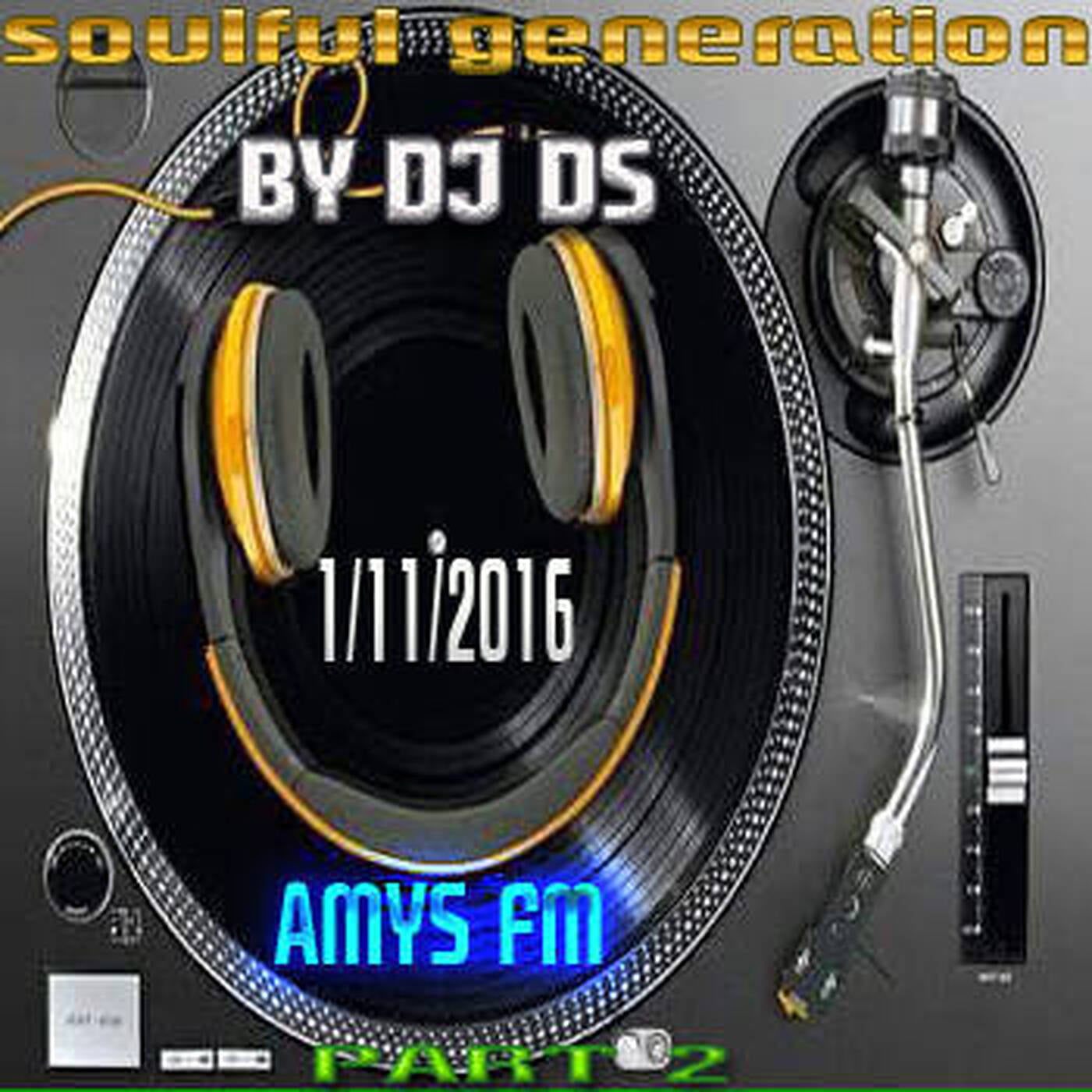 SOULFUL GENERATION ON AMYS FM LIVE SHOW BY  DJ DS (FRANCE)  NOVEMBER 1TH 2016 SECOND PART episode artwork