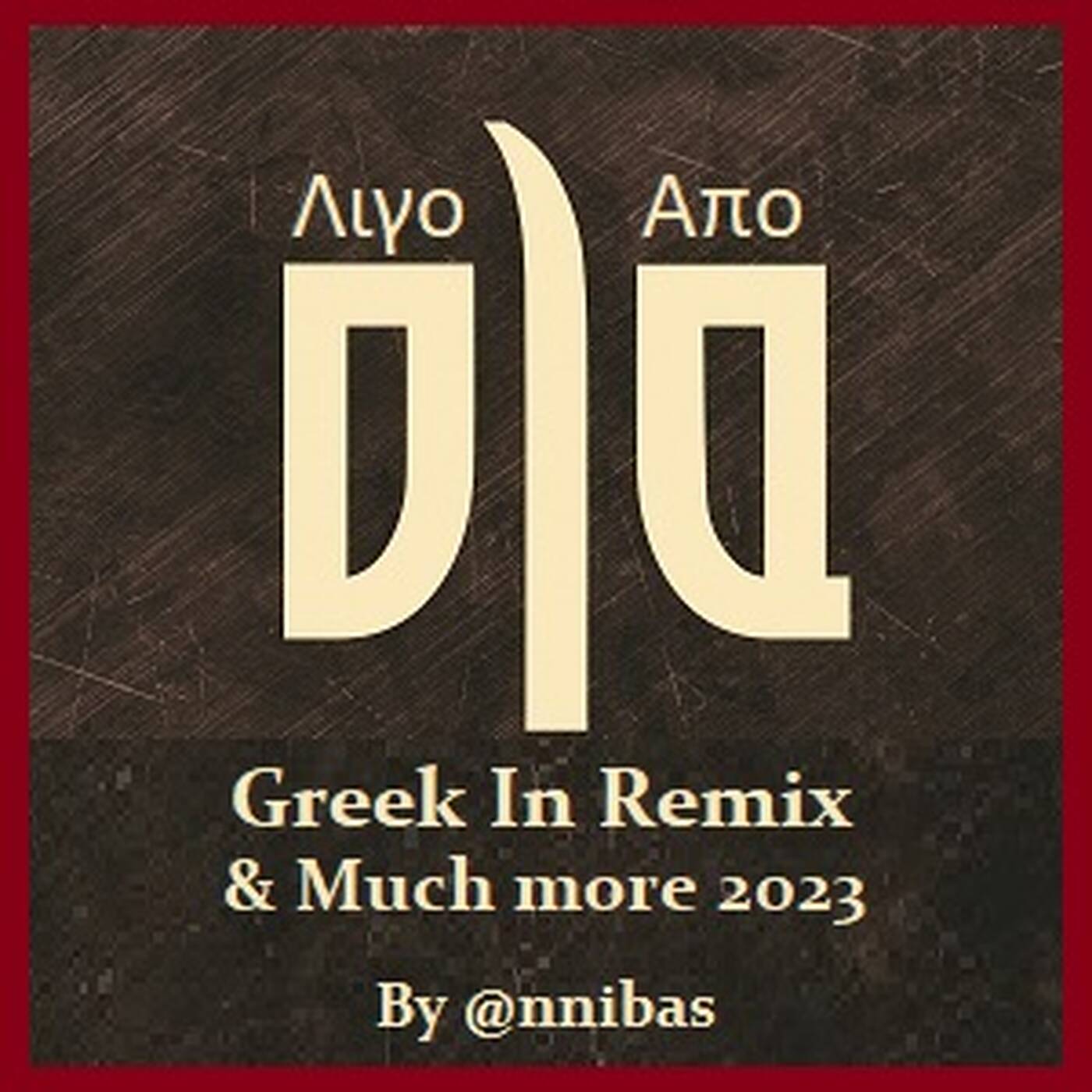 Λιγο απο Ολα Greek In Remix 2023 &amp; Much More By @nnibas episode artwork
