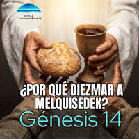 Génesis 14 | ¿Por qué diezmar a Melquisedek? by Kehila Camino a Emaus