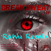 Lektrique &amp; Walschlager - Break Sweat (RaWu Remix) by RaWu
