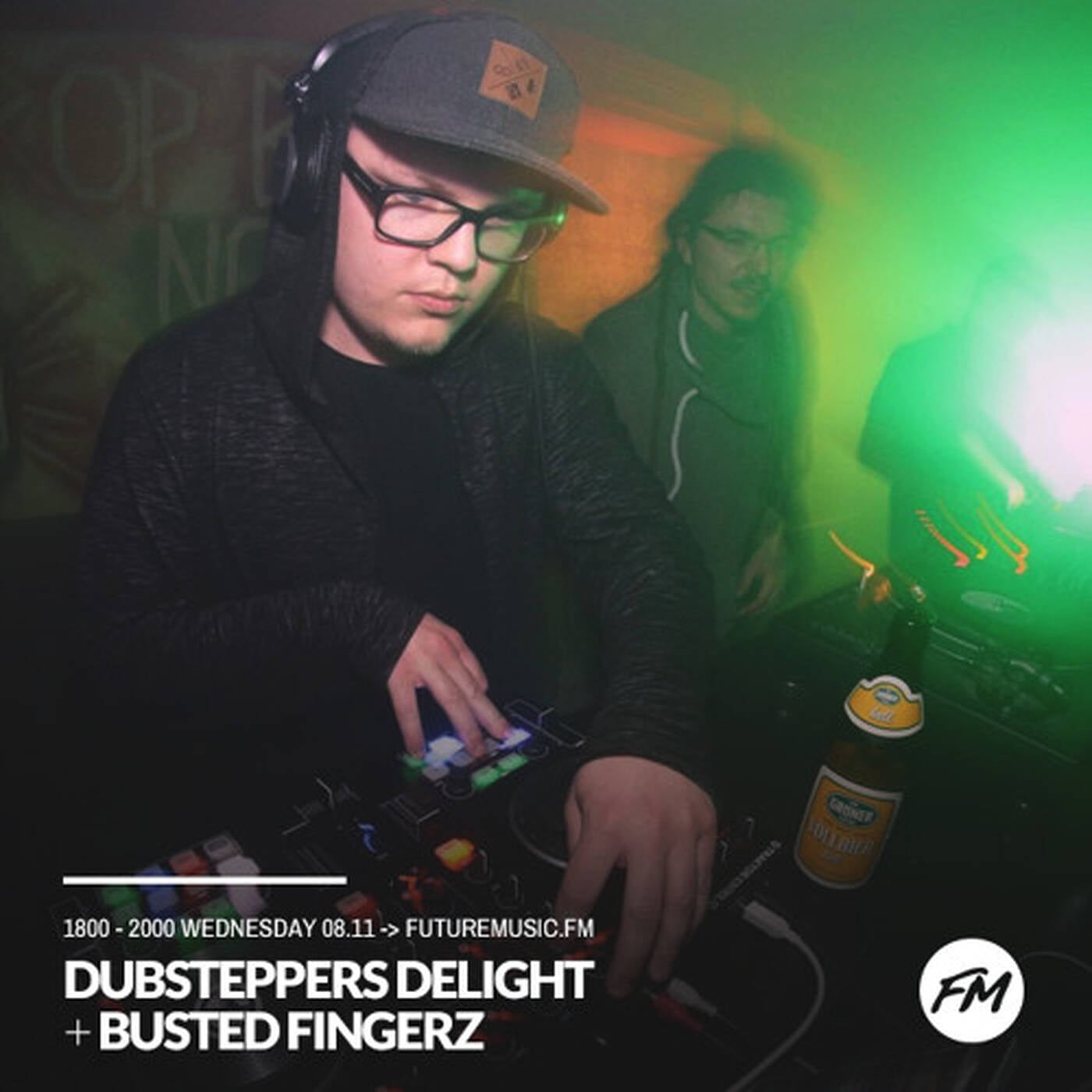 20171108 Dubsteppers Delight + Busted Fingerz guest mix @ futuremusicFM episode artwork