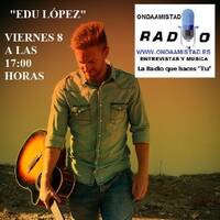 ENTREVISTA A:" EDU LOPEZ" (ENERO 2016) by ONDAAMISTAD