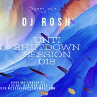 Until Shutdown Session018 (Guest Mix by Dj Rosh) by Flexy Touch