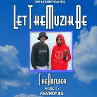 Let The Muzik Be The Answer Vol. 13 mixed by KevRoy45 by Roy The Dj