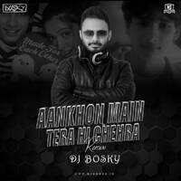Aankhon Mein Tera Hi Chehra - Bosky Mix by DJsBuzz