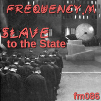 SLAVE to the State (fm086) by frequency.m