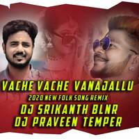 VACHE VACHE VANAJALLU NEW FOLK SONG REMIX DJ SRIKANTH BLNR N DJ PRAVEEN TEMPER www.Djoffice.in by www.Djoffice.in