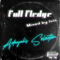 A'dayah's Selections by Full Fledge