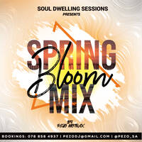 Soul Dwelling Sessions (Spring Bloom Mix) By Pezo Motrax by Pezo Motrax