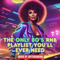 The Only 80's RnB Playlist You’ll Ever Need (Part 3) by Jiffthegeneral