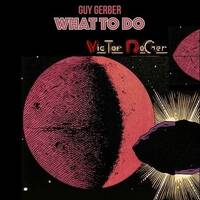 𝙂𝙪𝙮 𝙂𝙚𝙧𝙗𝙚𝙧 &amp; 𝙑𝙞𝙘𝙩𝙤𝙧 𝙍𝙤𝙜𝙚𝙧 - 𝙒𝙝𝙖𝙩 𝙩𝙤 𝙙𝙤 - 𝙂𝙧𝙤𝙤𝙫𝙚𝙙𝙞𝙩 2025 by Victor Roger