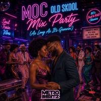 MOC Old Skool Mix Party (As Long As It's Groovin') (Aired On 6-20-26) by Metro Beatz