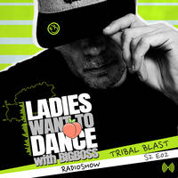 S2E02 Ladies Want to Dance RadioShow - "Tribal Blast djset" 🪘(we're back) #podcast #ibiza #djset by Bigboss